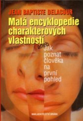 kniha Malá encyklopedie charakterových vlastností, aneb, Jak poznat člověka na první pohled, Brána 2006