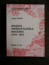 kniha Nouzová papírová platidla Rakouska (1918-1921). Seš. č. 1, - nouzová platidla vydaná zemskými úřady a nouzová platidla vydaná v rakouských obcích A - E (Abetzberg - Euratsfeld), Česká numismatická společnost 1985