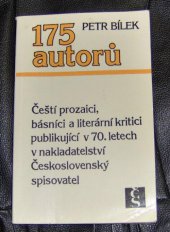 kniha 175 autorů čeští prozaici, básníci a literární kritici publikující v 70. letech v nakladatelství Československý spisovatel, Československý spisovatel 1982