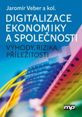 kniha Digitalizace ekonomiky a společnosti Výhody, rizika, příležitosti, Management Press 2018