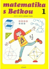 kniha Matematika s Betkou 1 pro 6. ročník základní školy, Scientia 1996