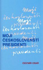 kniha Moji českoslovenští presidenti, Slávy dcera 2006