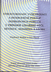 kniha Strukturovaný vyšetřovací a intervenční postup depresívních poruch v primární lékařské péči: detekce, diagnóza a léčba, Státní zdravotní ústav 1999