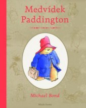 kniha Medvídek Paddington příběhy medvěda z nejtemnějšího Peru, Mladá fronta 2010