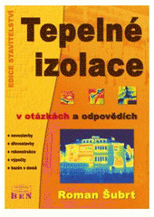 kniha Tepelné izolace v otázkách a odpovědích, BEN - technická literatura 2008