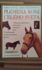 kniha Plemena koní celého světa ilustrovaná encyklopedie, Svojtka & Co. 1999