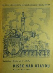 kniha Průvodce Pískem a okolím, spolu obraz kulturního života Písku [Písek nad Otavou, město v moři lesů : Turistický, historický a kulturní průvodce Pískem a okolím], Odbor Klubu českých turistů 1947
