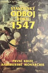 kniha Stavovský odboj roku 1547 první krize habsburské monarchie : sborník příspěvků z vědecké konference konané v Pardubicích 29.-30.9.1997, Východočeské muzeum 1999