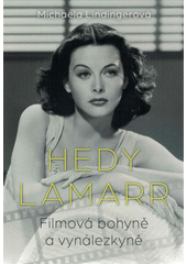 kniha Hedy Lamarr Bohyně stříbrného plátna, vynálezkyně, Ikar 2022