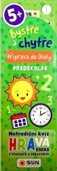 kniha Bystře a chytře Příprava do školy Předškolák, Sun 2024