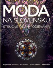 kniha Móda na Slovensku Stručné dejiny odievania, Slovart 2015