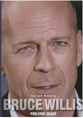 kniha Bruce Willis poslední skaut, XYZ 2012