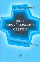 kniha Dále nevyšlapanou cestou nekonečná pouť duchovního růstu, Argo 2010