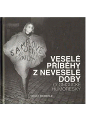 kniha Veselé příběhy z neveselé doby olomoucké humoresky, Olomoucké vzdělávací sdružení 2011