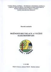 kniha Možnosti recyklace a využití elektroodpadu sborník semináře : 2.10.2008 VŠB-TU Ostrava ..., VŠB - Technická univerzita 2008