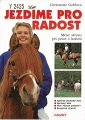 kniha Jezdíme pro radost méně stresu při práci s koňmi, Granit 1999
