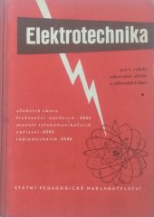 kniha Elektrotechnika pro 1. ročník odborných učilišť a učňovských škol učebních oborů frekvenční mechanik - 0504, montér telekomunikačních zařízení - 0505, radiomechanik - 0506, SPN 1962