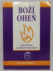 kniha Boží oheň John Wesley o probuzení mezi dětmi, Samuel, Biblická práce pro děti 1999