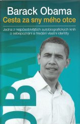 kniha Cesta za sny mého otce jedna z nejpůsobivějších autobiografických knih o sebepoznání a hledání vlastní identity, Štrob, Širc & Slovák 2009