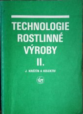 kniha Technologie rostlinné výroby Část 2. Učebnice pro 4. roč. stř. zeměd. škol, stud. obor pěstitelství., SZN 1988