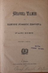 kniha Mravouka Talmudu, čili, Záhubné působení židovstva za naší doby, Theodor Mourek 1876