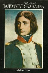 kniha Tajemství skarabea [životopisný román Napoleona Bonaparte : pro čtenáře od 11 let], Albatros 1983