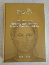 kniha Bankovky Československa, Českej a Slovenskej republiky 1918-23024, Macho & Chlapovič 2023