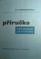 kniha Příručka pro lisování za studena Určeno techn. pracovníkům kovodělného prům. všech kategorií a studujícím prům. učilišť kovodělného směru všech stupňů, SNTL 1959