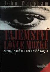 kniha Tajemství lovce mozků strategie přežití v novém světě byznysu, Management Press 1997