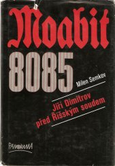 kniha Moabit 8085 Jiří Dimitrov před Říšským soudem, Panorama 1982