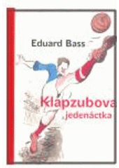 kniha Klapzubova jedenáctka, Karolinum  2008