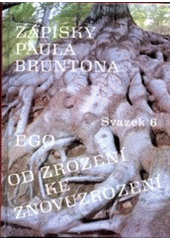 kniha Zápisky Paula Bruntona Sv. 6 - Ego ; Od zrození ke znovuzrození, Iris RR 1993