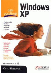 kniha Jak využívat Windows XP, Softpress 2003