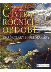 kniha Svět kolem nás v ročních obdobích pro školáky i předškoláky, Svojtka & Co. 2003