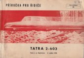 kniha Příručka pro řidiče Tatra 2-603 číslo publikace 380, Tatra národní podnik Kopřivnice 1970