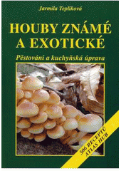 kniha Houby známé a exotické pěstování a kuchyňská úprava : 306 receptů, Vyšehrad 2004