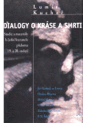 kniha Dialogy o kráse a smrti studie a materiály k české literatuře přelomu 19. a 20. století, Host 1999