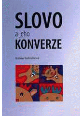 kniha Slovo a jeho konverze, Univerzita Palackého v Olomouci 2009