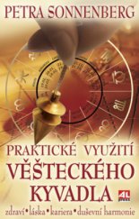 kniha Praktické využití věšteckého kyvadla zdraví, láska, kariéra, duševní harmonie, Alpress 2009