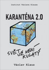 kniha Karanténa 2.0 Svět už není kulatý, Institut Václava Klause 2020
