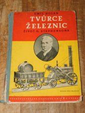 kniha Tvůrce železnic Život G. Stephensona : [Kniha pro mládež], Česká grafická Unie 1939
