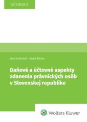 kniha Daňové a účtovné aspekty zdanenia právnických osôb v Slovenskej republike, Wolters Kluwer 2024