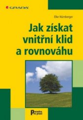 kniha Jak získat vnitřní klid a rovnováhu, Grada 2011