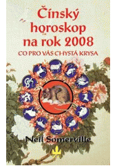 kniha Čínský horoskop na rok 2008 co vám přinese rok Krysy, Baronet 2007