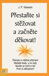 kniha Přestaňte si stěžovat a začněte děkovat!, Eugenika 2025