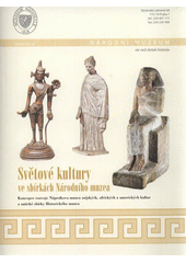 kniha Světové kultury ve sbírkách Národního muzea koncepce rozvoje Náprstkova muzea asijských, afrických a amerických kultur a antické sbírky Historického muzea, Národní muzeum 2006
