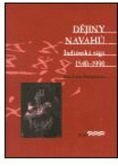 kniha Dějiny Navahů indiánská sága 1540-1990, Argo 2000