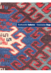 kniha Kavkazské koberce = Caucasian rugs : [Národní galerie v Praze, Sbírka orientálního umění - zámek Zbraslav 22. října - 28. ledna 2007], Národní galerie  2006