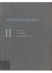 kniha Apofthegmata II. výroky a příběhy pouštních otců, Benediktiknské arciopatství sv. Vojtěcha a sv. Markéty 2005