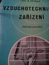 kniha Vzduchotechnická zařízení Základy proudění : Určeno technikům a vzduchotechnikům ve vzduchotechnických závodech a v projekčních ústavech, Práce 1958